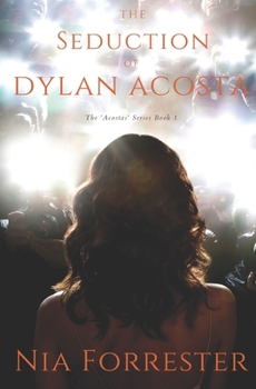 The Seduction of Dylan Acosta - Book #1 of the Acostas