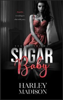 Sugar Baby: Book 1 (Sugar Life #1) - Book #1 of the Sugar Life