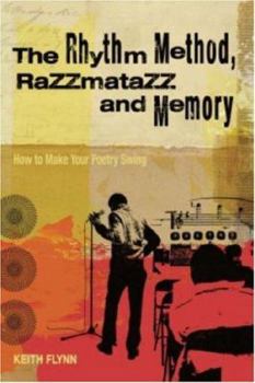 Paperback The Rhythm Method, Razzmatazz and Memory: How to Make Your Poetry Swing Book