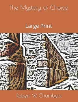 The Mystery of Choice: Large Print
