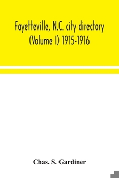 Paperback Fayetteville, N.C. city directory (Volume I) 1915-1916 Book