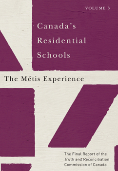 Paperback Canada's Residential Schools: The Métis Experience: The Final Report of the Truth and Reconciliation Commission of Canada, Volume 3 Volume 83 Book