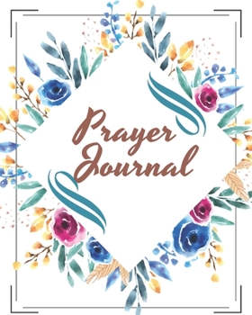 Prayer Journal-Daily Inspirational Beginners Guided Notebook-Record Your Prayer Requests 8"x10" 110 Pages Book 3: Bible Study Personal Notebook- Self ... & Simple Guide to Give Thanks to The Lord