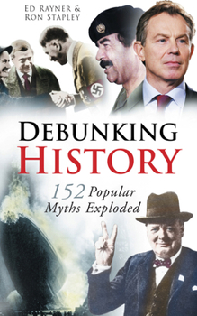 Paperback Debunking History: 152 Popular Myths Exploded Book