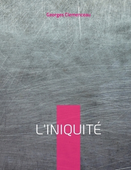 Paperback L'Iniquité: le testament de Clémenceau sur l'Affaire Dreyfus [French] Book