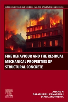 Paperback Fire Behaviour and the Residual Mechanical Properties of Structural Concrete Book