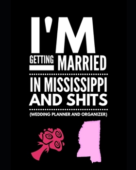 Paperback I'm Getting Married In Mississippi and Shits Wedding Planner and Organizer Book