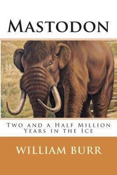 Paperback Mastodon: Two and a Half Million Years in the Ice Book
