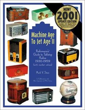 Paperback Machine Age to Jet Age, Vol. 2: Radiomania's Guide to Tabletop Radios 1930-1959, with Market Values) Book