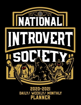 National Introvert Society: 2020 -2021 Daily/ Weekly/ Monthly Planner: 2-Year Personal Planner with Grid Calendar for Cryptid Bigfoot, Sasquatch, ... Alien & Flatwoods Monster Believers, 8.5x11