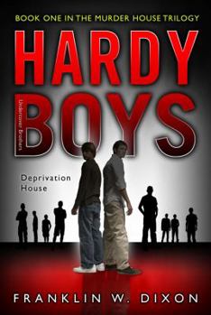 Deprivation House (Hardy Boys: Undercover Brothers, #22) - Book #22 of the Hardy Boys: Undercover Brothers