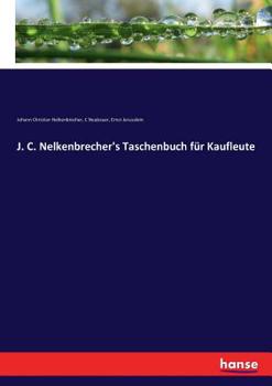 Paperback J. C. Nelkenbrecher's Taschenbuch für Kaufleute [German] Book