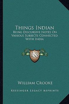 Paperback Things Indian: Being Discursive Notes On Various Subjects Connected With India Book