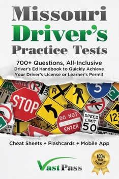 Paperback Missouri Driver's Practice Tests: 700+ Questions, All-Inclusive Driver's Ed Handbook to Quickly achieve your Driver's License or Learner's Permit (Che Book