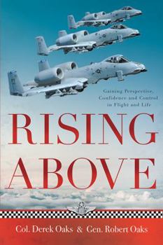 Paperback Rising Above: Gaining Perspective, Confidence and Control in Flight and Life Book