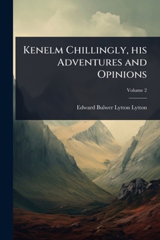 Paperback Kenelm Chillingly, his Adventures and Opinions Book