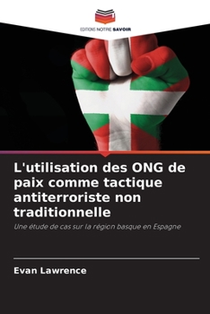Paperback L'utilisation des ONG de paix comme tactique antiterroriste non traditionnelle [French] Book
