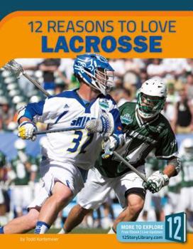 Library Binding 12 Reasons to Love Lacrosse Book