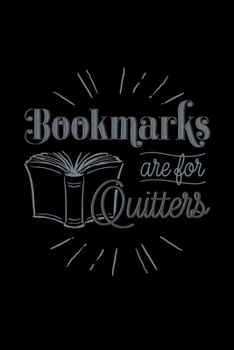 Paperback Bookmarks are for Quitters: Blank Lined Journal - Office Notebook - Writing Creativity - Meeting Notes - Documenting Quotes Book