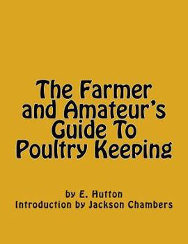 Paperback The Farmer and Amateur's Guide To Poultry Keeping Book