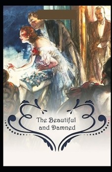 Paperback The Beautiful and Damned: (illustrated edition) Book