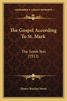 The Gospel According To St. Mark: The Greek Text With Introduction, Notes And Indices...