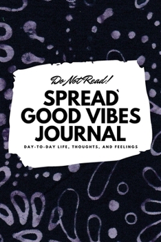 Paperback Do Not Read! Spread Good Vibes Journal (6x9 Softcover Lined Journal / Notebook) Book