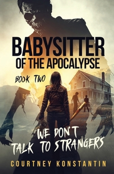 Paperback Babysitter of the Apocalypse, Book 2: We Don't Talk to Strangers Book