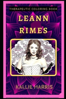 LeAnn Rimes Therapeutic Coloring Book: Fun, Easy, and Relaxing Coloring Pages for Everyone