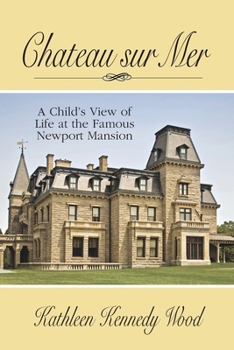 Paperback Chateau sur Mer: A Child's View of Life at the Famous Newport Mansion Book