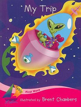 Paperback Rigby Sails First Wave: Student Reader My Trip Book