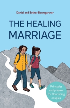 Paperback The Healing Marriage: Principles and prayers for flourishing couples Book