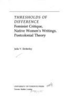 Paperback Thresholds of Difference: Feminist Critique, Native Women's Writings, Postcolonial Theory (THEORY/CULTURE) Book