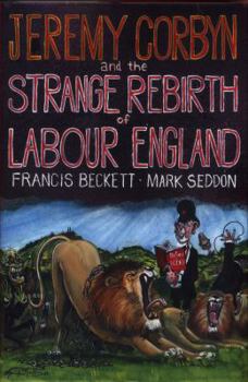 Hardcover Jeremy Corbyn and the Strange Rebirth of Labour England Book