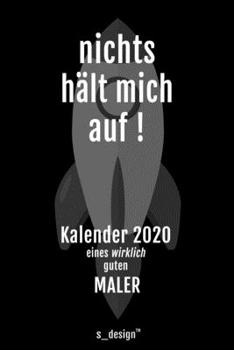 Kalender 2020 für Maler: Wochenplaner / Tagebuch / Journal für das ganze Jahr: Platz für Notizen, Planung / Planungen / Planer, Erinnerungen und Sprüche (German Edition)