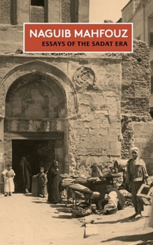 Essays of the Sadat Era: The Non-fiction Writing of Naguib Mahfouz: Volume II