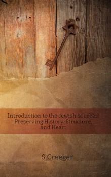 Paperback Introduction to the Jewish Sources: Preserving History, Structure, and Heart Book