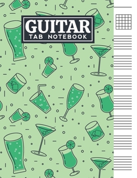 Guitar Tab Notebook: Blank 6 Strings Chord Diagrams & Tablature Music Sheets with Drinks Themed Cover Design