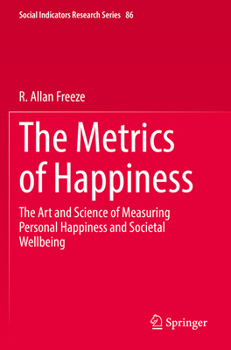 Paperback The Metrics of Happiness: The Art and Science of Measuring Personal Happiness and Societal Wellbeing Book