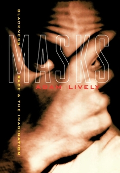 Hardcover Masks: Blackness, Race, and the Imagination Book