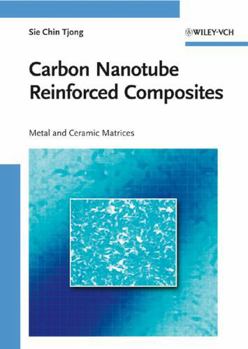 Hardcover Carbon Nanotube Reinforced Composites: Metal and Ceramic Matrices Book