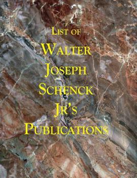 Paperback List of Walter Joseph Schenck Jr's Publications Book
