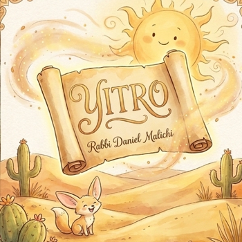 Yitro: A Jewish Children's Story about The Ten Commandments, Leadership, and Mount Sinai (I Love The Parsha)