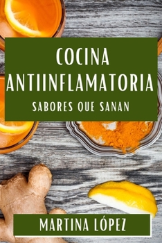 Paperback Cocina Antiinflamatoria: Sabores que Sanan [Spanish] Book