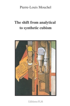 Paperback The shift from analytical to synthetic cubism Book