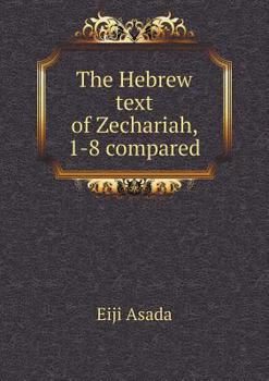 Paperback The Hebrew text of Zechariah, 1-8 compared Book