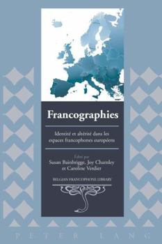 Hardcover Francographies: Identité Et Altérité Dans Les Espaces Francophones Européens [French] Book