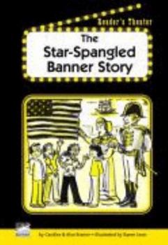 Unknown Binding The Star-spangled Banner Story (Reader's Theater) Book