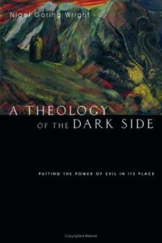 Paperback A Theology of the Dark Side: Puttting the Power of Evil in Its Place Book