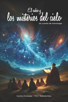 Paperback El sabio y los misterios del cielo: Un cuento de Astrología [Spanish] Book